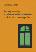 Rozwój moralny a radzenie sobie ze stresem u nieletnich przestępców