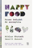 Happy Food. Przez żołądek do szczęścia