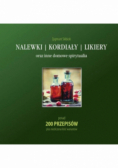 Nalewki  kordiały likiery oraz inne domowe spirytualia