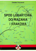 Spod Lubartowa do Riazania i Krakowa