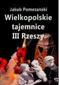 Wielkopolskie tajemnice III Rzeszy