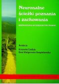 Neuronalne ścieżki poznania i zachowania