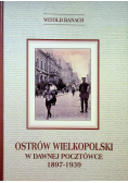 Ostrów Wielkopolski w dawnej pocztówce