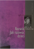 Rozwód jak ratować dzieci
