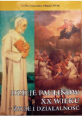 Dzieje Paulinów XX wieku Życie i działalność