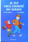 Ja też chcę chodzić do szkoły