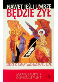 Nawet jeśli umrze będzie żył