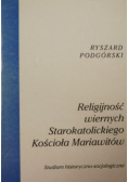 Religijność wiernych Starokatolickiego Kościoła Mariawitów