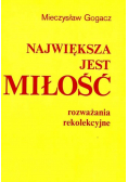 Największa jest miłość rozważania rekolekcyjne