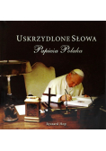 Uskrzydlone Słowa Papieża Polaka