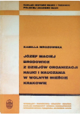 Józef Maciej Brodowicz z dziejów organizacji nauki i nauczania w wolnym mieście Krakowie