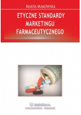 Etyczne standardy marketingu farmaceutycznego