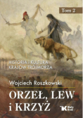Orzeł, lew i krzyż. Tom 2 Historia i kultura krajów Trójmorza