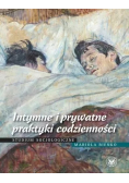 Intymne i prywatne praktyki codzienności