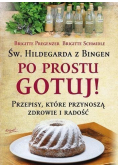 Św Hildegarda z Bingen Po prostu gotuj