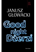 Głowacki Janusz - Good night Dżerzi