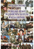 Wielki post w osiemnastym batalionie