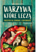 Warzywa które leczą. Przepisy na zdrowie