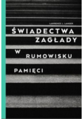 Świadectwa Zagłady w rumowisku pamięci