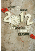 2012 Katastrofizm i koniec czasów