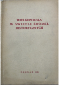 Wielkopolska w świetle źródeł historycznych