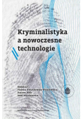 Kryminalistyka a nowoczesne technologie