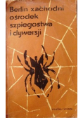 Berlin zachodni ośrodek szpiegostwa i dywersji
