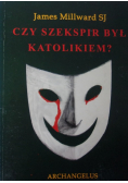 Czy Szekspir był katolikiem?