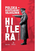 Polska. Niespełniony sojusznik Hitlera