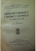 Urzędnicy Grodzcy i ziemscy Lwowscy w latach 1352 1783 1938 r.