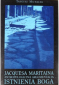 Jacquesa Maritaina Antropologiczna argumentacja istnienia Boga
