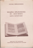 Książka drukowana XV  XVIII wieku Zarys historyczny