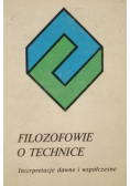 Filozofowie w technice interpretacje dawne i współczesne