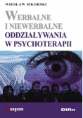 Sikorski Wiesław - Werbalne i niewerbalne oddziaływania w psychoterapii
