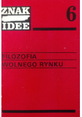 Filozofia wolnego rynku Znak Idee Nr 6