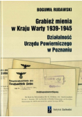 Grabież mienia w Kraju Warty 1939-1945 Działalność Urzędu Powierniczego