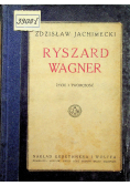 Ryszard Wagner Życie i twórczość 1922r