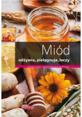 Miód. Odżywia pielęgnuje leczy