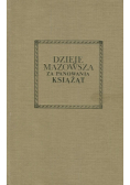 Dzieje Mazowsza za panowania książąt Reprint z 1858