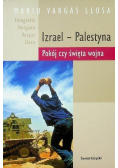 Izrael - Palestyna Pokój czy święta wojna
