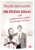 Pod dwiema kosami czyli przedśmiertne zapiski żywotnego Mariana
