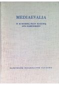 Mediaevalia w 50 rocznicę pracy naukowej Jana Dąbrowskiego