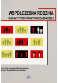 Współczesna rodzina dylematy teorii i praktyki pedagogicznej