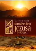 Z narodzeniem Jezusa było tak...
