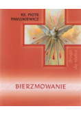 Bierzmowanie Droga do nieba