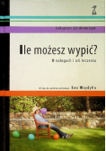 Ile możesz wypić? O nałogach i ich leczeniu