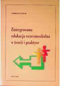 Zintegrowana edukacja wczesnoszkolna w teorii i praktyce