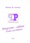 Pożyczone - oddane Studia o przekładzie