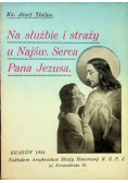 Na służbie i straży u Najśw Serca Pana Jezusa 1934 r.