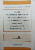 Prace pomiarowo-kontrolne przy urządzeniach elektroenergetycznych o napięciu znamionowym wyższym od 1 kV
